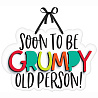  Табличка на стул GRUMPY OLD PERSON 1501-4999